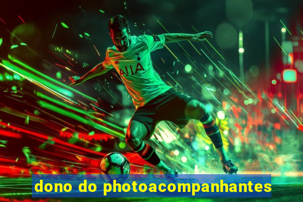 dono do photoacompanhantes